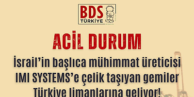BDS'den Türkiye'ye Gemileri Durdurun Çağrısı!